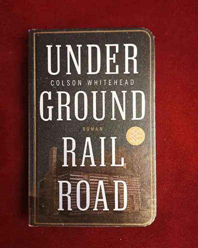 Buchcover des Romans Underground Railroad von Plitzer-Preisträger Colson Whitehead